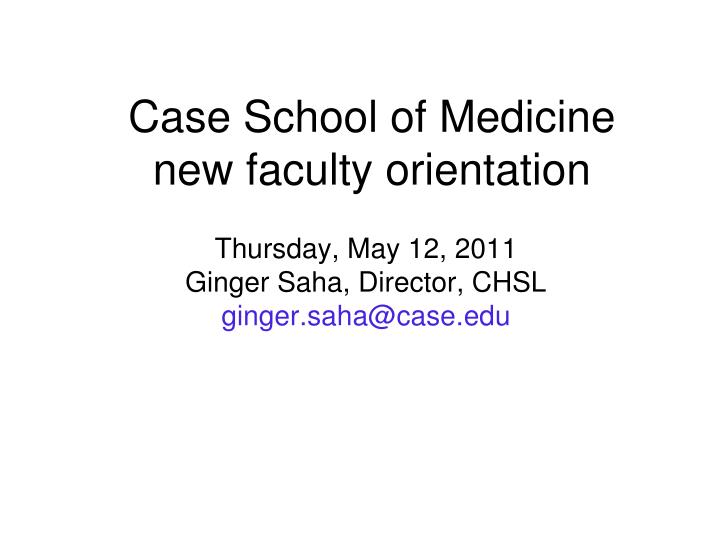 case school of medicine new faculty orientation