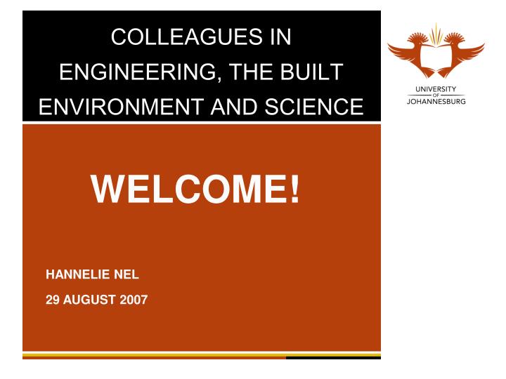 colleagues in engineering the built environment and science