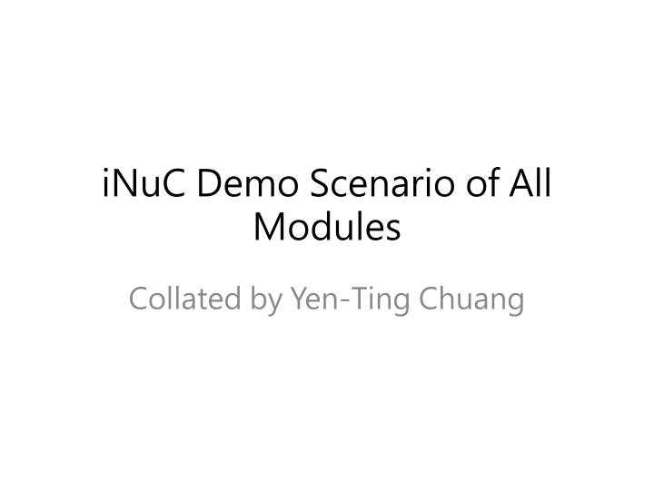 inuc demo scenario of all modules