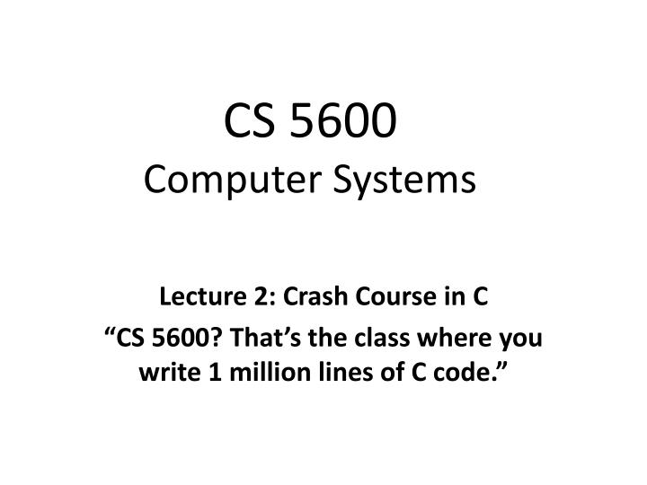 cs 5600 computer systems