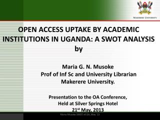OPEN ACCESS UPTAKE BY ACADEMIC INSTITUTIONS IN UGANDA: A SWOT ANALYSIS by