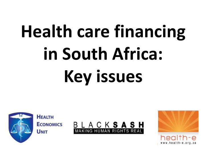 health care financing in south africa key issues