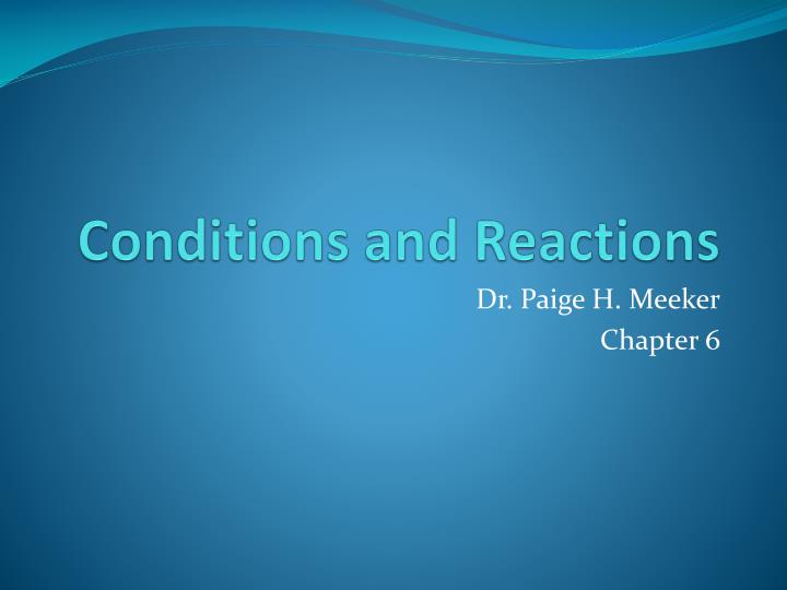 conditions and reactions