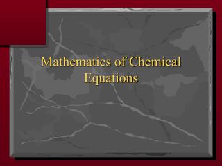 Mathematics of Chemical Equations