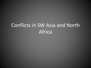 Conflicts in SW Asia and North Africa