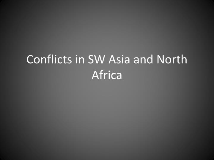 conflicts in sw asia and north africa