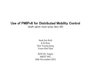 Use of PMIPv6 for Distributed Mobility Control (draft-sjkoh-mext-pmip-dmc-03)