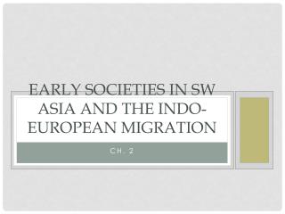 Early Societies in SW Asia and the Indo-European migration