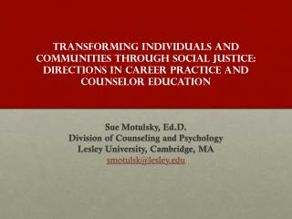 Sue Motulsky, Ed.D. Division of Counseling and Psychology Lesley University, Cambridge, MA