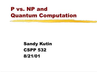 P vs. NP and Quantum Computation
