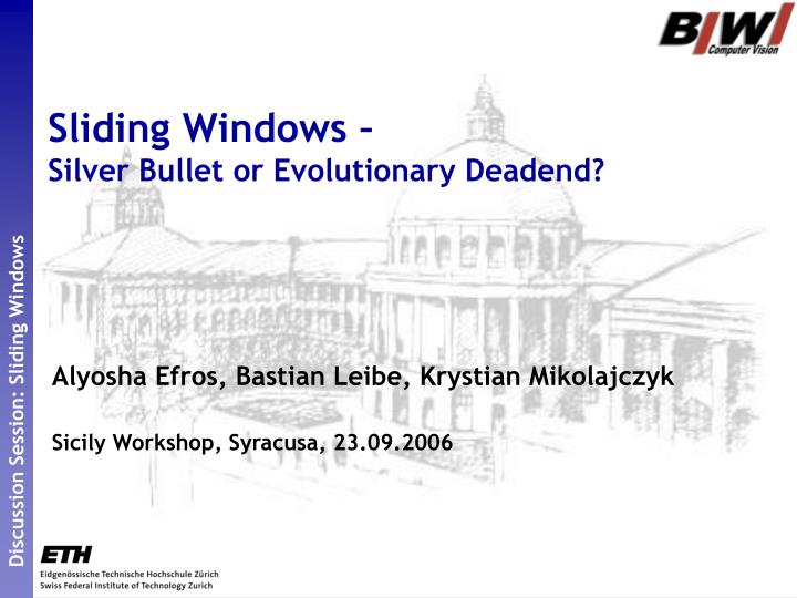 sliding windows silver bullet or evolutionary deadend