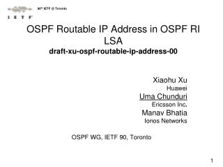 OSPF Routable IP Address in OSPF RI LSA draft-xu-ospf-routable-ip-address-00