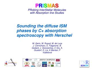 P R I S M A S PRobing InterStellar Molecules with Absorption line Studies