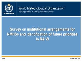 Survey on institutional arrangements for NMHSs and identification of future priorities in RA VI