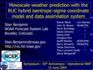 Stan Benjamin NOAA Forecast System Lab Boulder, Colorado Stan.Benjamin@noaa