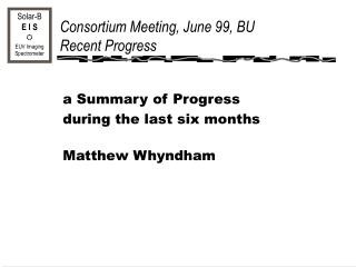Consortium Meeting, June 99, BU Recent Progress