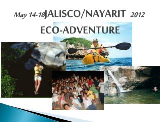 May 14-18 JALISCO/NAYARIT 2012 . ECO-ADVENTURE