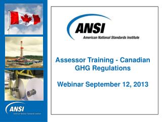 Assessor Training - Canadian GHG Regulations Webinar September 12, 2013