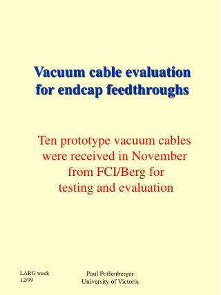Vacuum cable evaluation for endcap feedthroughs