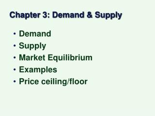 Chapter 3: Demand &amp; Supply