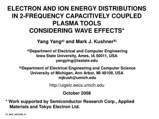 ELECTRON AND ION ENERGY DISTRIBUTIONS IN 2-FREQUENCY CAPACITIVELY COUPLED PLASMA TOOLS