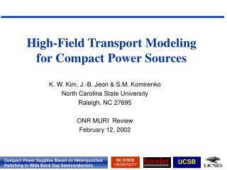 High-Field Transport Modeling for Compact Power Sources