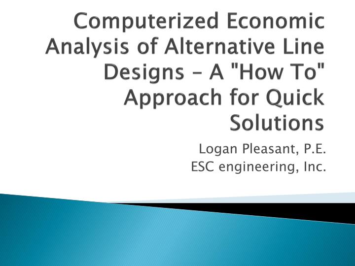computerized economic analysis of alternative line designs a how to approach for quick solutions