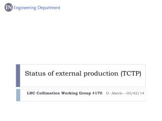 Status of external production (TCTP)