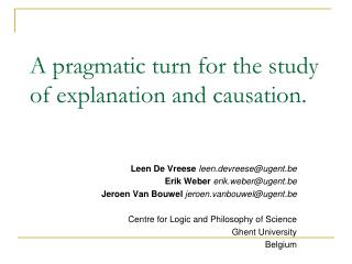 A pragmatic turn for the study of explanation and causation.