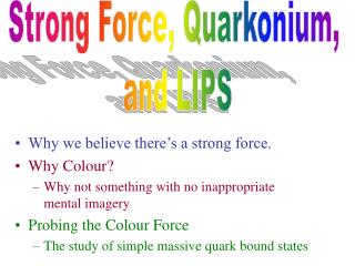 Strong Force, Quarkonium, and LIPS