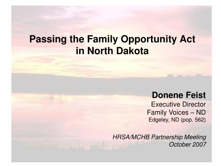 passing the family opportunity act in north dakota