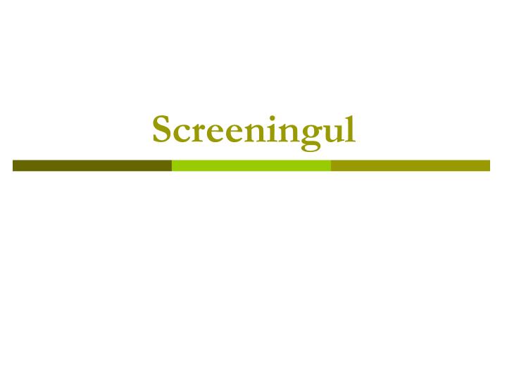 screeningul