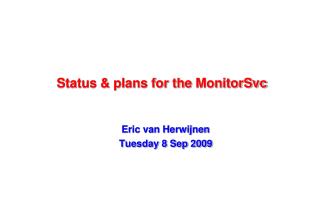 Status &amp; plans for the MonitorSvc