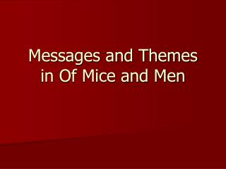 Messages and Themes in Of Mice and Men