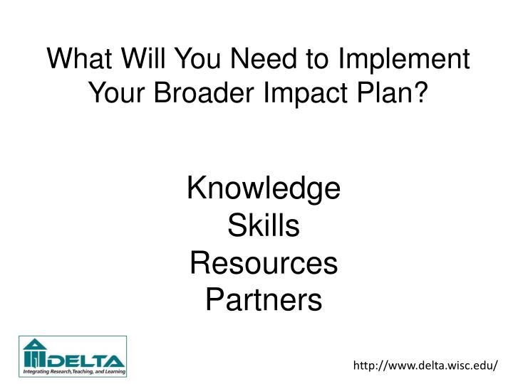 what will you need to implement your broader impact plan