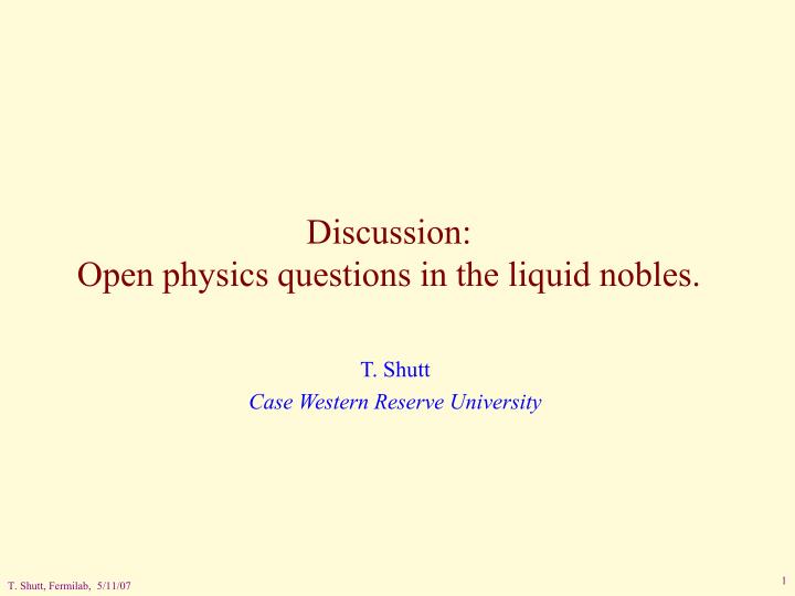 discussion open physics questions in the liquid nobles
