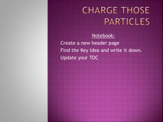 Charge Those Particles