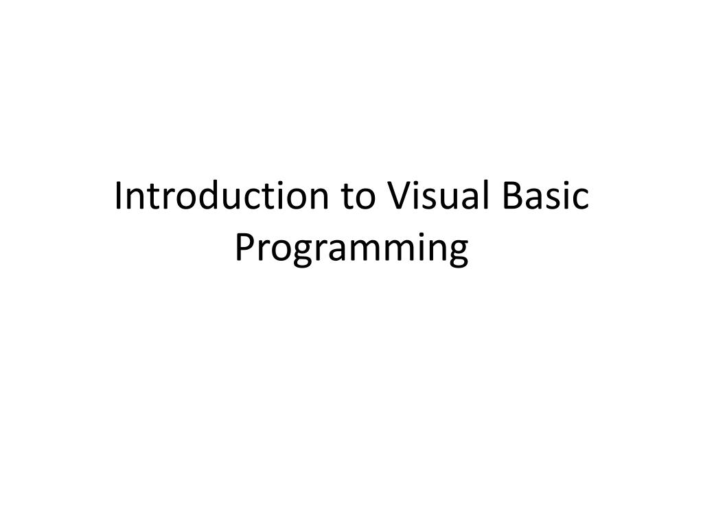PPT - Introduction to Visual Basic Programming PowerPoint Presentation ...