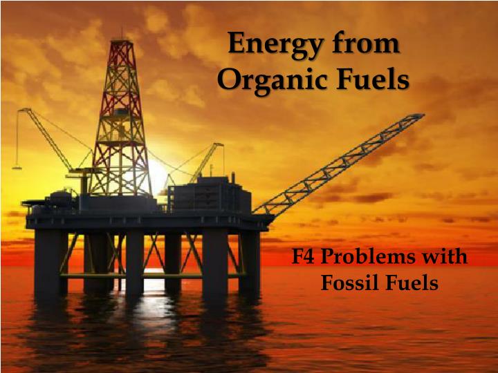 energy from organic fuels