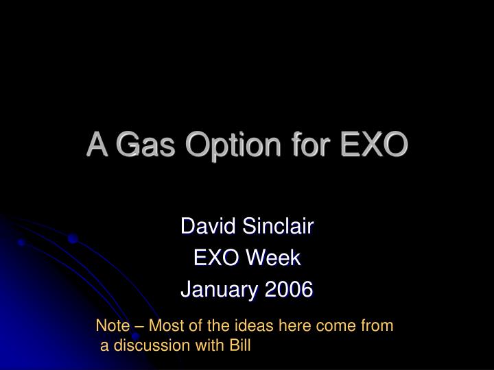 a gas option for exo