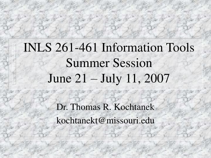 inls 261 461 information tools summer session june 21 july 11 2007