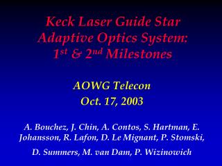 Keck Laser Guide Star Adaptive Optics System: 1 st &amp; 2 nd Milestones