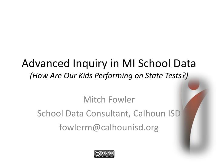 advanced inquiry in mi school data how are our kids performing on state tests
