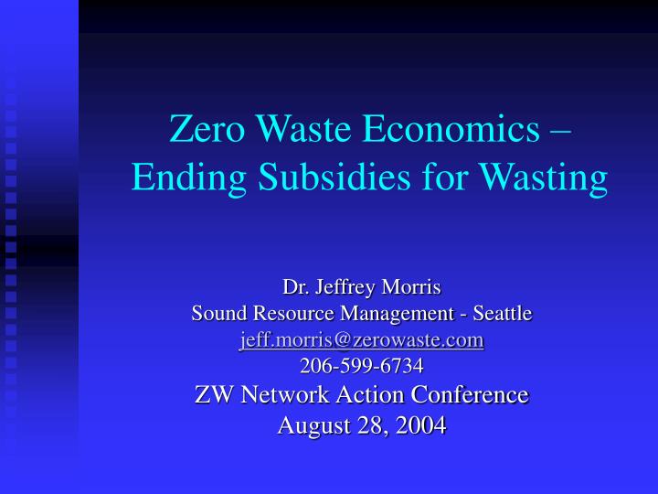 zero waste economics ending subsidies for wasting