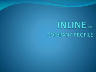 INLINE ltd. COMPANY PROFILE