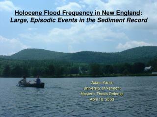 Holocene Flood Frequency in New England : Large, Episodic Events in the Sediment Record