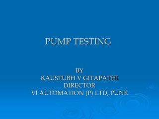 PUMP TESTING