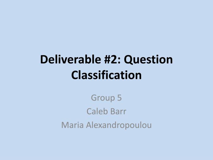 deliverable 2 question classification