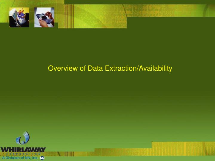overview of data extraction availability