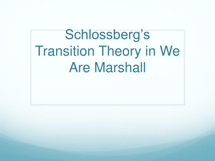 schlossberg s transition theory in we are marshall